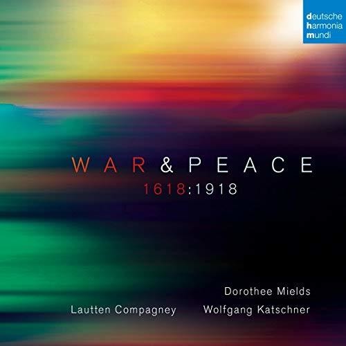 Lautten Compagney / Mields, Dorothee / Katschner: War & Peace: 1618:1918  ( CD )