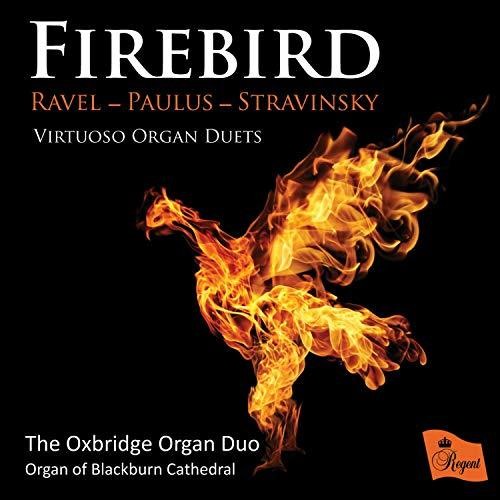 Oxbridge Organ Duo / Organ of Blackburn Cathedral: Firebird: Virtuoso Organ Duets By Ravel Paulus Stravinsky  ( CD )