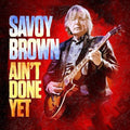 Savoy Brown: Ain't Done Yet  ( CD )