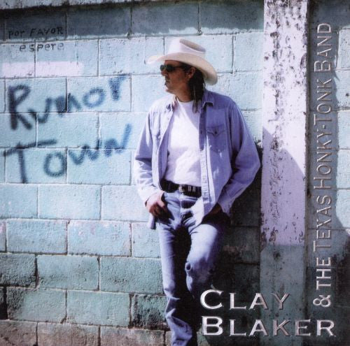 Blaker, Clay & Texas: Rumor Town  ( CD )