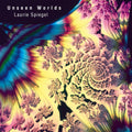 Laurie Spiegel: Unseen Worlds  ( CD )