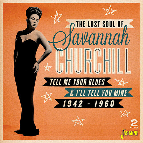 Savannah Churchill: Lost Soul Of Savannah Churchill: Tell Me Your Blues And I'Ll Tell YouMine 1942-1960  ( CD )