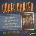 Goree Carter: His Guitar, His Hepcats & His Rocking Rhythm Orchestra: Let's RockAwhile 1949-1951  ( CD )