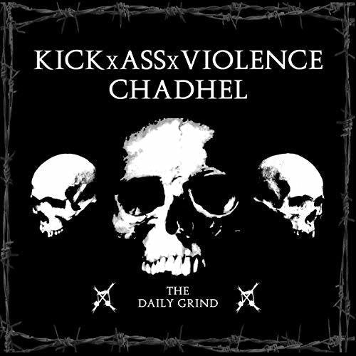 Kickxassxviolence / Chadhel: Daily Grind - CD