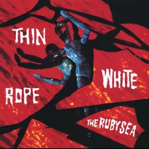 Thin White Rope: The Ruby Sea - VINYL