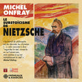 Onfray: Le Surstoicisme de Nietzsche  ( CD )