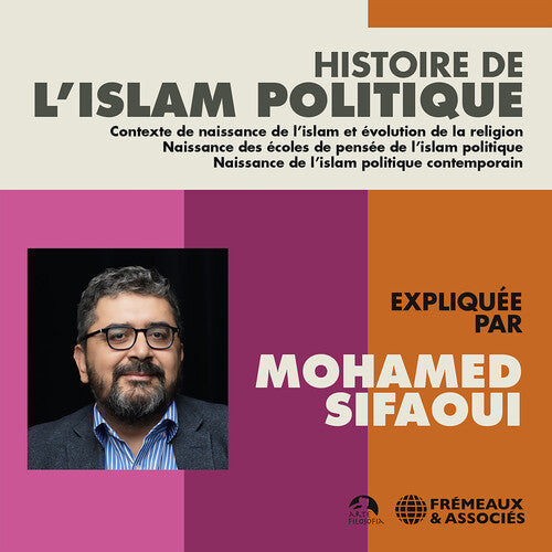 Sifaoui: Histoire de L'islam Politique  ( CD )