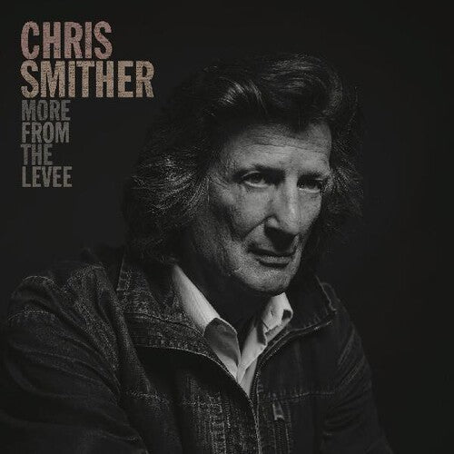 Chris Smither: More From The Levee  ( CD )