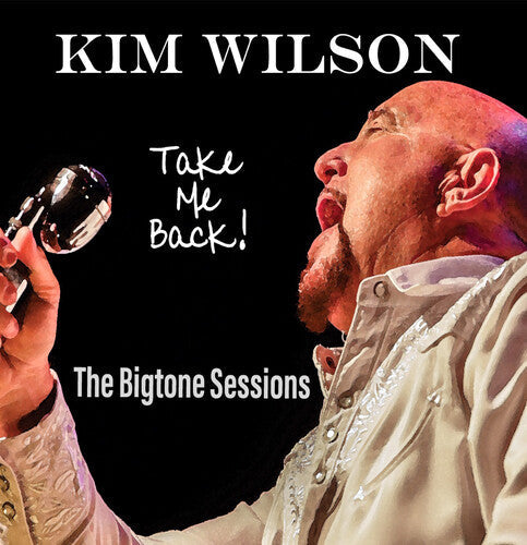 Kim Wilson: Take Me Back  ( CD )