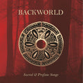 Backworld: Sacred & Profane Songs  ( CD )