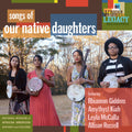 Our Native Daughters: Songs Of Our Native Daughters  ( CD )
