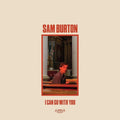 Sam Burton: I Can Go With You  ( CD )