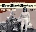 Various Artists: Boss Black Rockers Vol 7: Wow Wow Baby (Various Artists)  ( CD )