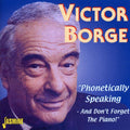 Victor Borge: Phonetically Speaking / and Don't Forget the Piano  ( CD )