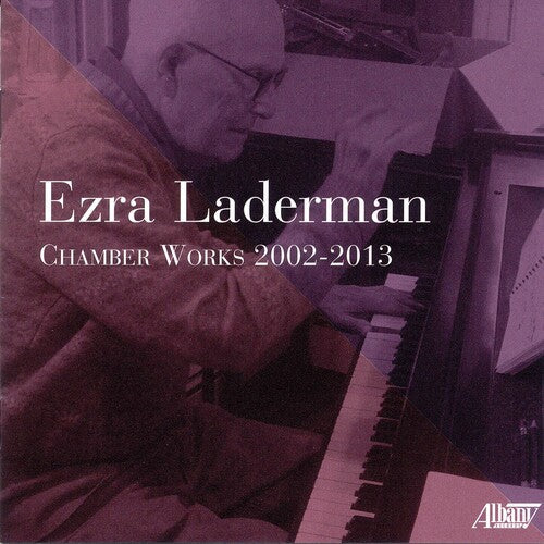 Various Artists: Ezra Laderman Chamber Works 2002-2013 - CD