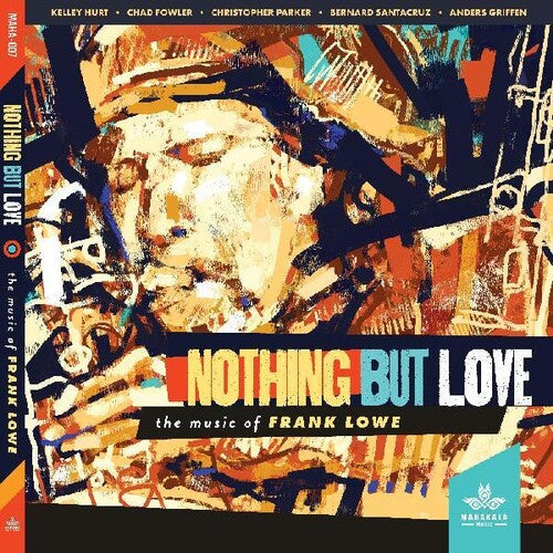 Kelley Hurt: Nothing But Love The Music Of Frank Lowe - CD