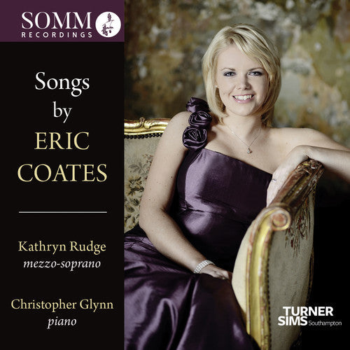 Coates / Rudge / Glynn: Songs of Eric Coates  ( CD )