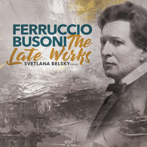 Busoni / Belsky: Late Works  ( CD )