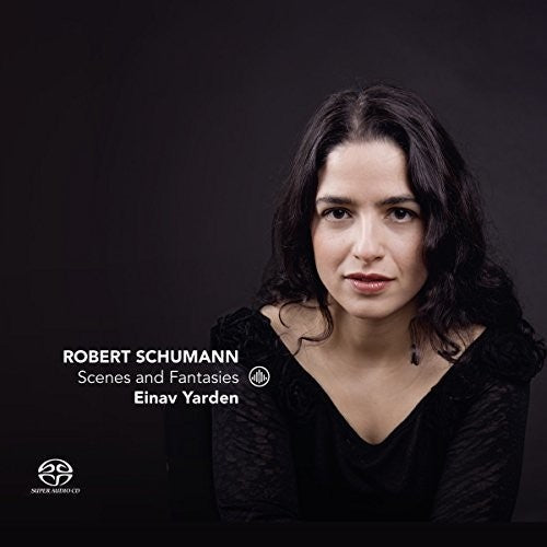 Schumann / Yarden: Scenes & Fantasies  ( CD )