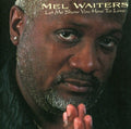 Mel Waiters: Let Me Show You How to Love - CD