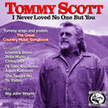 Tommy Scott: I Never Loved No One But You  ( CD )