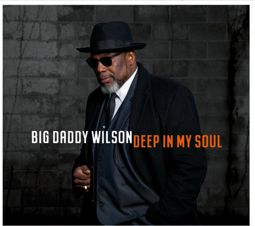 Big Daddy Wilson: Deep In My Soul  ( CD )