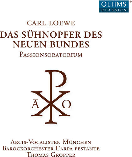 Loewe: Das Suhnopfer Des Neuen Bundes  ( CD )