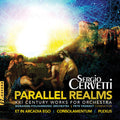 Cervetti / Moravian Philharmonic Orchestra: Parallel Realms  ( CD )