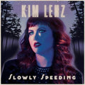 Kim Lenz: Slowly Speeding  ( CD )