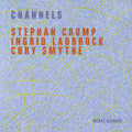 Crump, Stephan / Laubrock, Ingrid: Channels  ( CD )