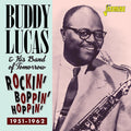 Lucas, Buddy & His Band of Tomorrow: Rockin Boppin & Hoppin 1951-1962  ( CD )