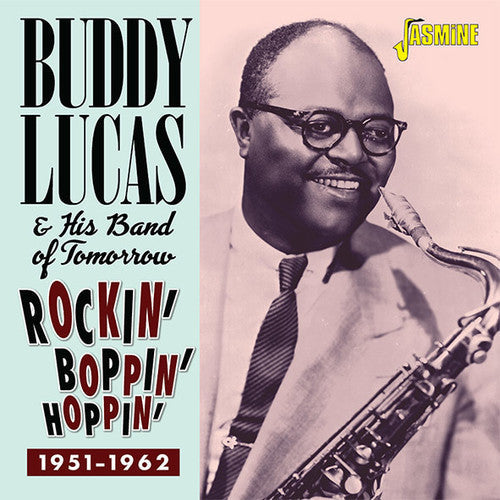 Lucas, Buddy & His Band of Tomorrow: Rockin Boppin & Hoppin 1951-1962  ( CD )