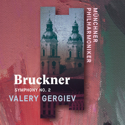 Valery Gergiev: Anton Bruckner: Symphony 2  ( CD )