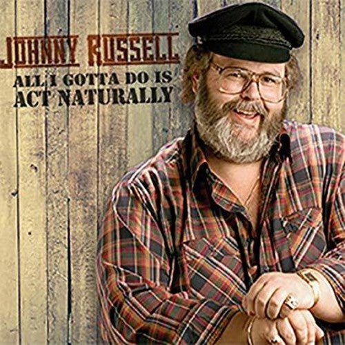 Johnny Russell: All I Gotta Do Is Act Naturally  ( CD )