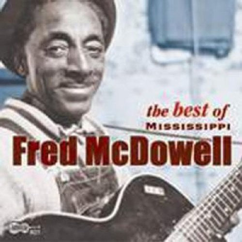 Mississippi Fred McDowell: Best of Mississippi  ( CD )