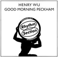 Henry Wu: Good Morning Peckham - 12-INCH SINGLE