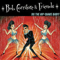 Bob Corritore: Bob Corritore & Friends: Do The Hip-shake Baby  ( CD )