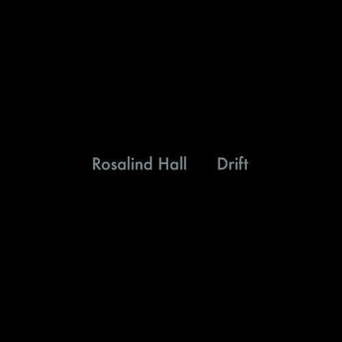 Rosalind Hall: Drift - CASSETTES