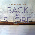 Shari Ulrich: Back To Shore  ( CD )