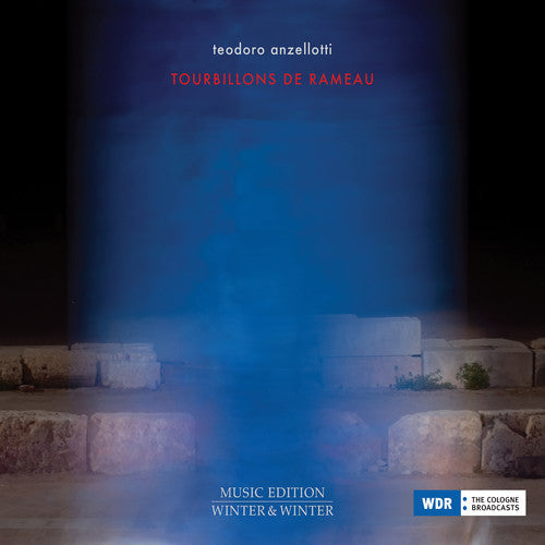 Rameau / Anzellotti: Tourbillons de Rameau  ( CD )