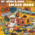 DJ Vadim & Jman-Likkle More: Likkle More - VINYL