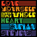 Sufjan Stevens: Love Yourself / With My Whole Heart - 7-INCH SINGLE