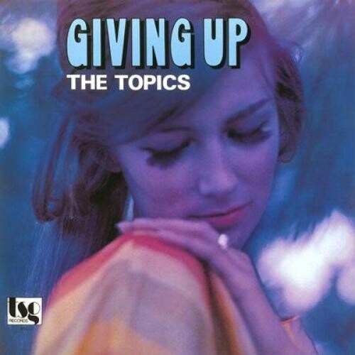 Topics: Giving Up - VINYL