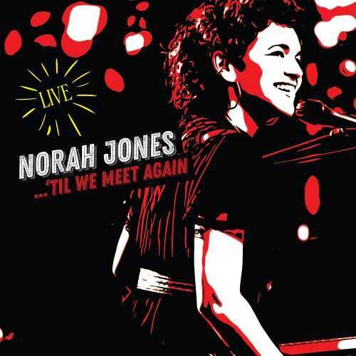 Norah Jones: Til We Meet Again (Live) - CD