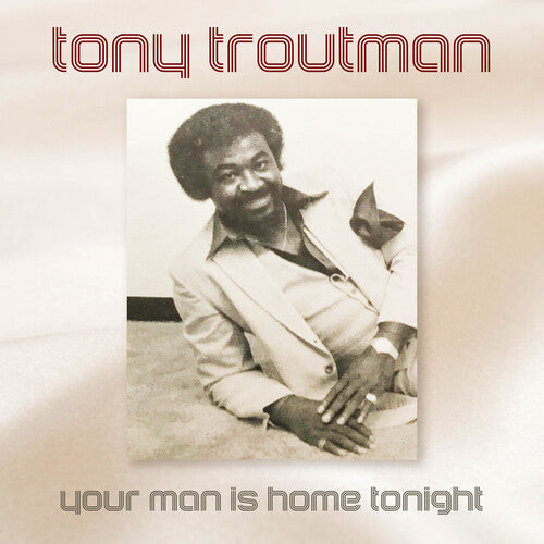Tony Troutman: Your Man Is Home Tonight - CD