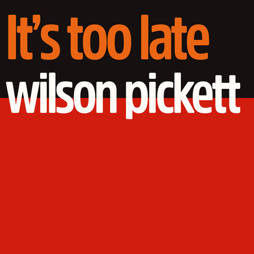 Wilson Pickett: It's Too Late - CD