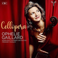 Ophelie Gaillard: Cellopera  ( CD )