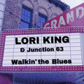 King, Lori & Junction 63: Walkin' The Blues  ( CD )