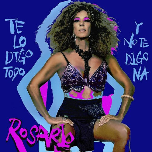 Rosario: Te Lo Digo Todo Y No Te Digo Na - CD
