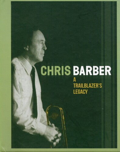 Chris Barber: Trailblazer's Legacy - CD